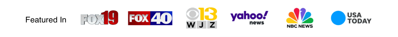 Featured in FOX19 | FOX40 | WJZ 13 | Yahoo! News | NBC NEWS | USA TODAY
